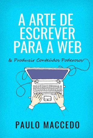 A Arte de Escrever para a Web