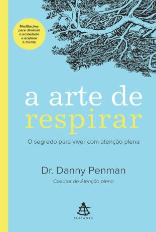 A arte de respirar: O segredo para viver com atenção plena