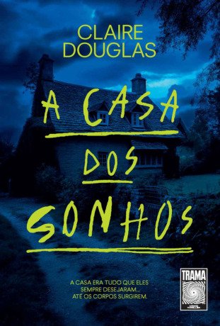 A casa dos sonhos: A casa era tudo que eles sempre desejaram... até os corpos surgirem