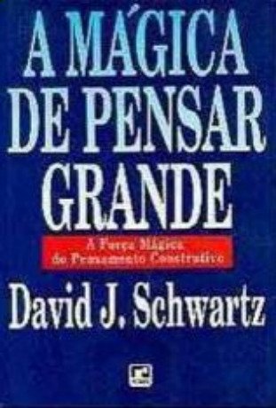 A Mágica de Pensar Grande