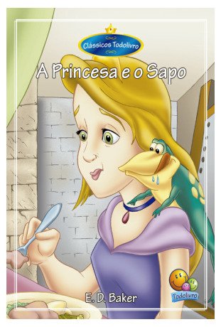 A Princesa e o Sapo - Col. Clássicos Todolivro
