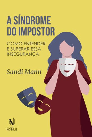 A Síndrome do Impostor: como entender e superar essa insegurança