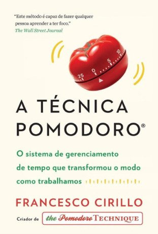 A Técnica Pomodoro: O sistema de gerenciamento de tempo que transformou o modo como trabalhamos