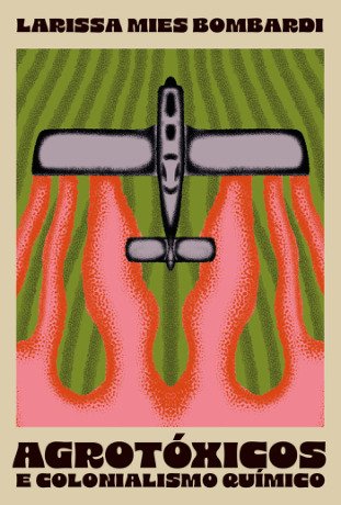 Agrotóxicos e colonialismo químico