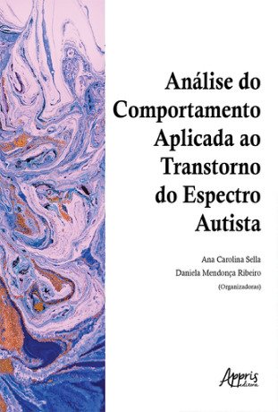 ANÁLISE DO COMPORTAMENTO APLICADA AO TRANSTORNO DO ESPECTRO AUTISTA