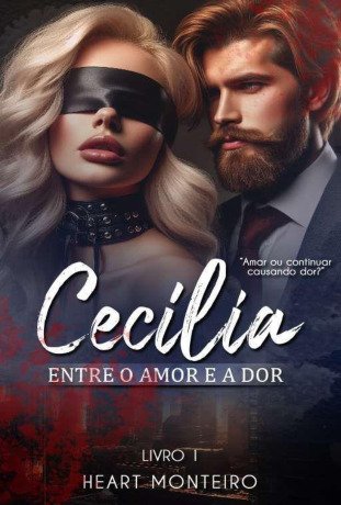 Cecília - Entre o amor e a dor (Concluído)