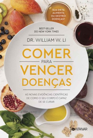 Comer para vencer doenças: As novas evidências científicas de como o seu corpo é capaz de se curar