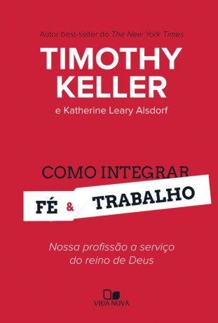 Como integrar fé e trabalho: nossa profissão a serviço do reino de Deus