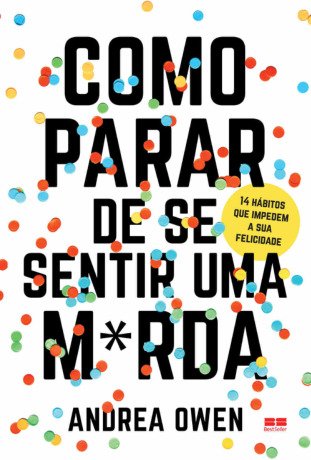 Como parar de se sentir uma m*rda
