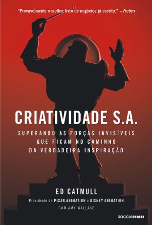 Criatividade S.A.: Superando as forças invisíveis que ficam no caminho da verdadeira inspiração