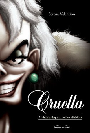 Cruella: a história daquela mulher diabólica
