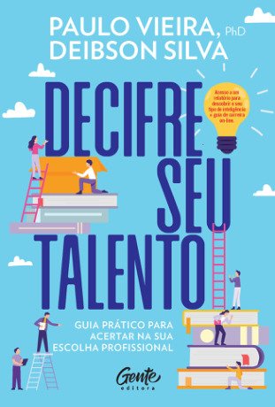 Decifre Seu Talento: Guia prático para acertar na sua escolha profissional