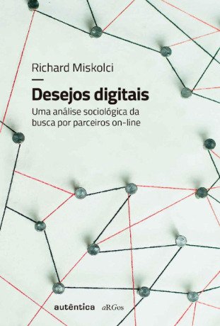 Desejos digitais: Uma análise sociológica da busca por parceiros on-line