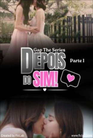 Gap The Series - Depois do Sim! | Parte 1