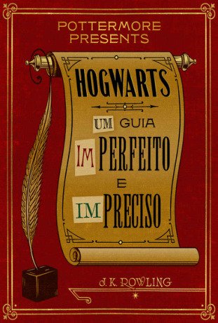 Hogwarts: Um guia imperfeito e impreciso (Pottermore Presents - Português do Brasil)