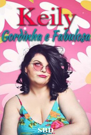 Keily - Gordinha e Fabulosa