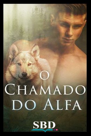 (Livro 1 ao 4) O Chamado do Alfa