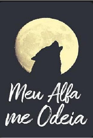 Meu Alfa me Odeia #2
