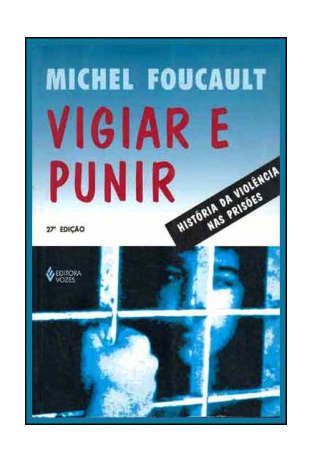 Michel Foucault - Vigiar e Punir (pdf)(rev)