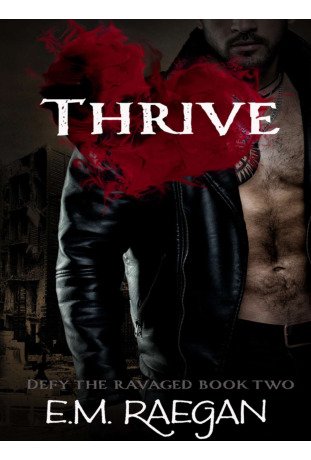 Microsoft Word - Thrive (Defy the Ravaged Book 2 - Raegan, Erin.docx