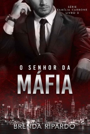 O Senhor da Máfia (Família Carbone Livro)