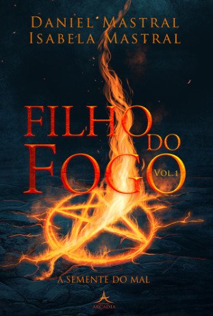 Série Filho do Fogo - Volume 1: A semente do Mal