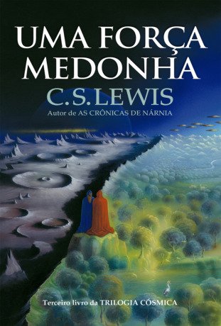 Uma Força Medonha – Terceiro Livro da Trilogia Cósmica
