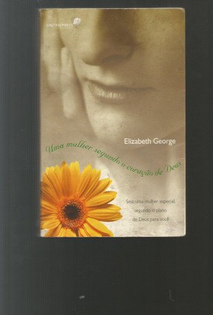 Uma Mulher Segundo o Coracao de Deus Elizabeth George (1)
