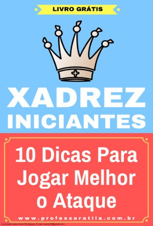 Xadrez Iniciantes 10 Dicas para Jogar Melhor o Ataque(1)